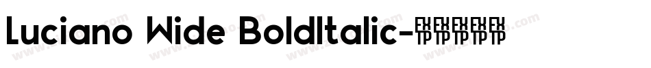 Luciano Wide BoldItalic字体转换